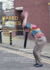 Naked Flames, Ausstellung im Hilbert Raum, Berlin, 2022