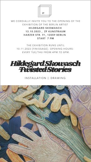 Hildegard Skowasch - Twisted Stories, ZF Kunstraum, Berlin, 2023